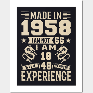 Made In 1958 I Am Not 66 I Am 18 With 48 Years Of Experience Posters and Art